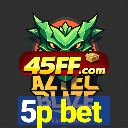 5p bet